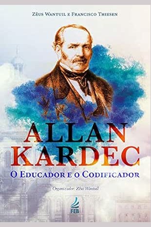 Capa de ALLAN KARDEC: O EDUCADOR E O CODIFICADOR