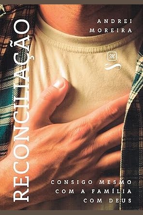 Capa de RECONCILIAÇÃO CONSIGO MESMO COM A FAMÍLIA E COM DEUS