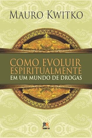Capa de COMO EVOLUIR ESPIRITUALMENTE EM UM MUNDO DE DROGAS