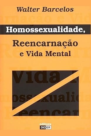 Capa de HOMOSSEXUALIDADE, REENCARNAÇÃO E VIDA MENTAL